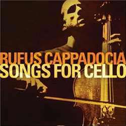 Rufus Cappadocia - Songs for Cello